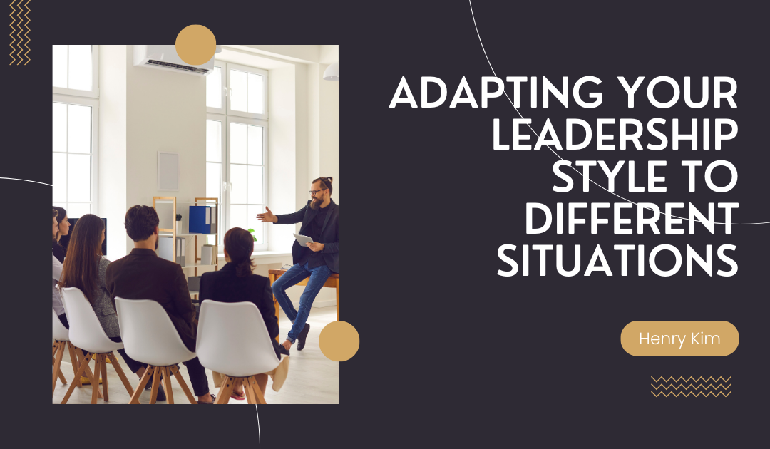 Adapting Your Leadership Style to Different Situations