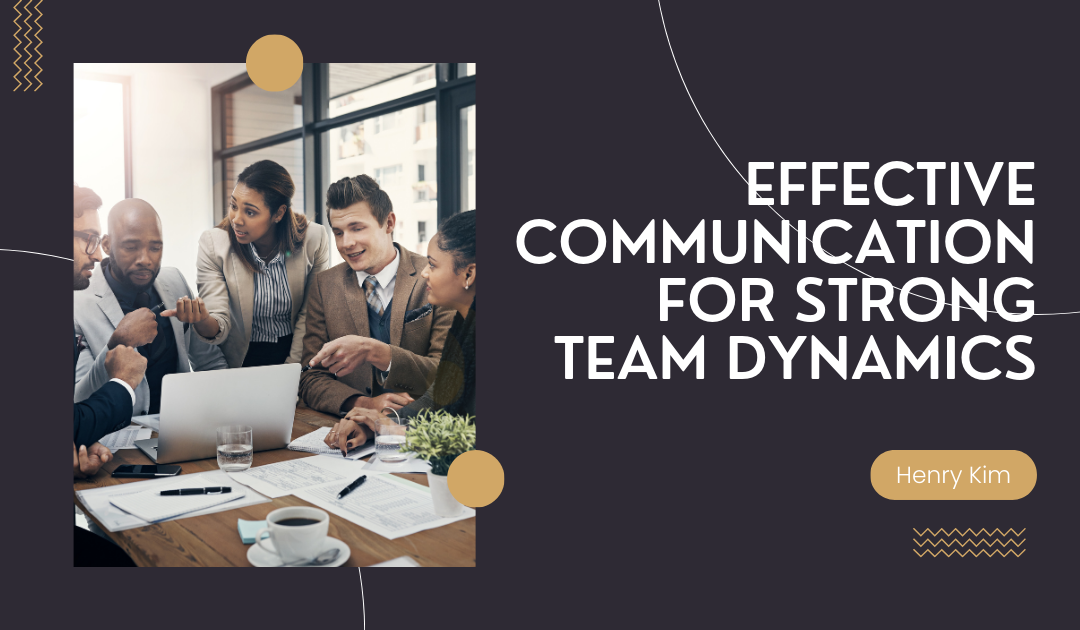 Effective Communication for Strong Team Dynamics